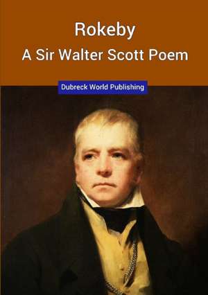 Rokeby, A Sir Walter Scott Poem de Dubreck World Publishing