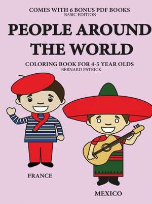 Coloring Books for 4-5 Year Olds (People Around the World) de Bernard Patrick