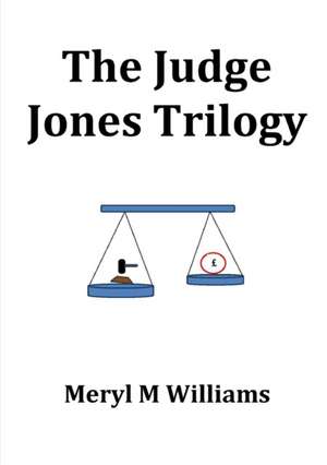 The Judge Jones Trilogy de Meryl M Williams