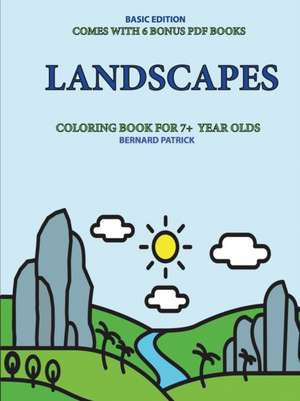 Coloring Book for 7+ Year Olds (Landscapes) de Bernard Patrick