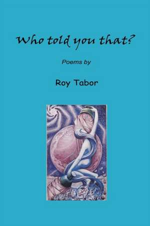 Who Told You That? de Roy Tabor