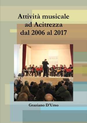 Attività musicale ad Acitrezza dal 2006 al 2017 de Graziano D'Urso