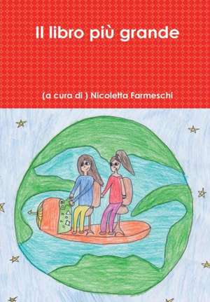 Il libro più grande de (a Cura Di Nicoletta Farmeschi