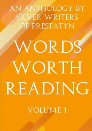 Words Worth Reading de Silver Writers Of Prestatyn