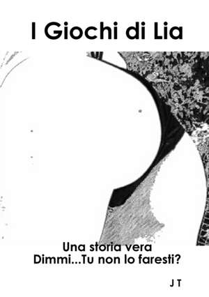 I Giochi di Lia de J. T.