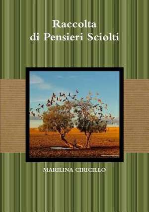 Raccolta Di Pensieri Sciolti de Ciricillo, Marilina