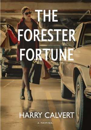 The Forester Fortune de Calvert, Harry