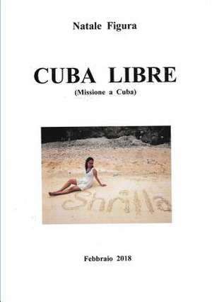 Cuba Libre (Missione a Cuba) de Natale Figura