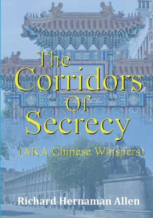 The Corridors Of Secrecy (AKA Chinese Whispers) de Richard Hernaman Allen