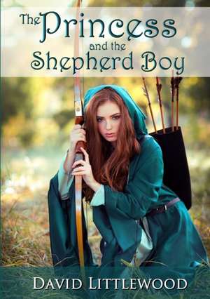 The Princess and the Shepherd Boy de David Littlewood