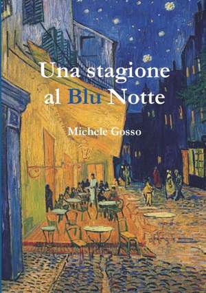 Una stagione al Blu Notte de Michele Gosso