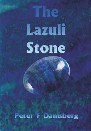 The Lazuli Stone de Peter F Damsberg