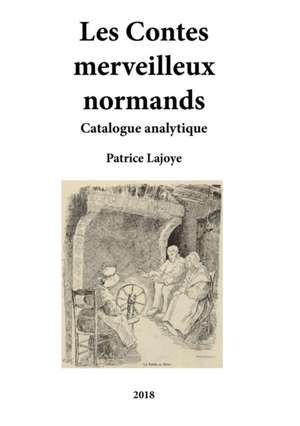 Les Contes merveilleux normands. Catalogue analytique de Patrice Lajoye