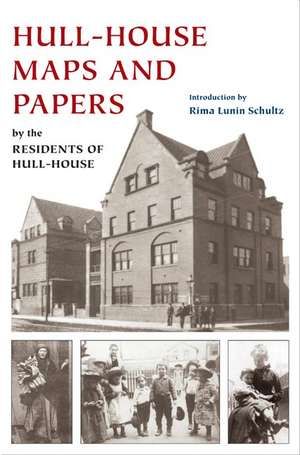 Hull-House Maps and Papers: A Presentation of Nationalities and Wages in a Congested District of Chicago, Together with Comments and Essays on Problems Growing Out of the Social Conditions de Jane Addams