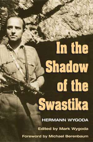 In the Shadow of the Swastika de Hermann Wygoda