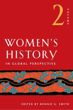 Women's History in Global Perspective, Volume 2 de Bonnie G. Smith