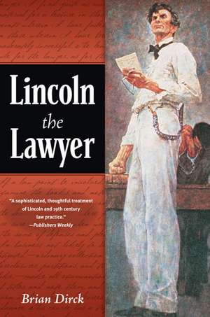 Lincoln the Lawyer de Brian R. Dirck