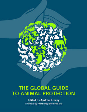 The Global Guide to Animal Protection de Andrew Linzey