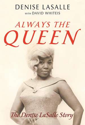 Always the Queen: The Denise LaSalle Story de Denise LaSalle