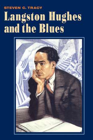 Langston Hughes and the Blues de Steven C. Tracy