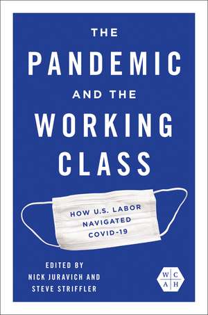 The Pandemic and the Working Class: How US Labor Navigated COVID-19 de Nick Juravich