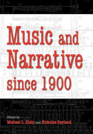 Music and Narrative since 1900 de Michael L. Klein