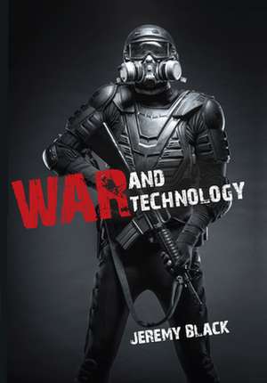 War and Technology de Jeremy Black