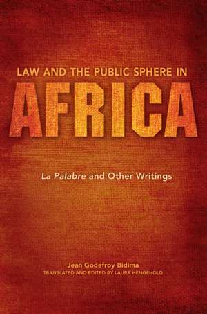 Law and the Public Sphere in Africa: La Palabre and Other Writings de Jean-Godefroy Bidima