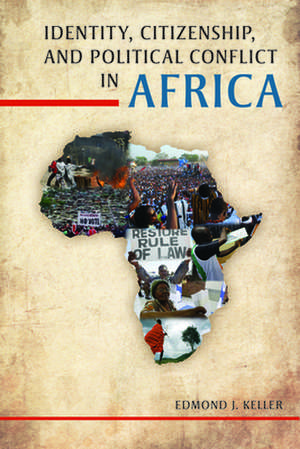 Identity, Citizenship, and Political Conflict in Africa de Edmond J. Keller