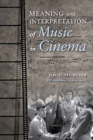 Meaning and Interpretation of Music in Cinema de David P. Neumeyer