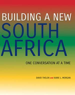 Building a New South Africa – One Conversation at a Time de David Thelen