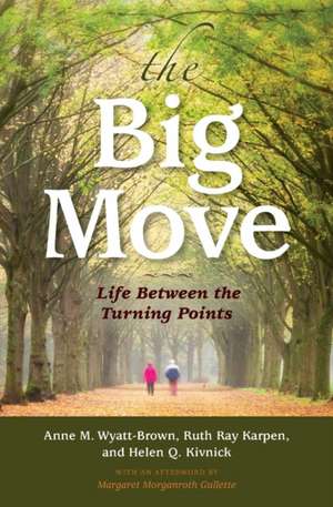 The Big Move – Life Between the Turning Points de Ruth Ray Karpen