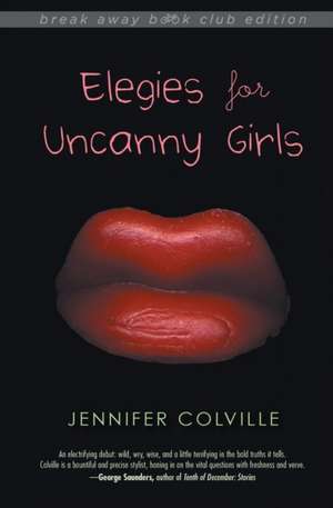 Elegies for Uncanny Girls de Jennifer Colville