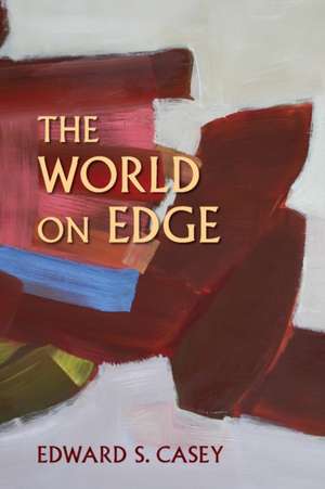 World on Edge de Edward S. Casey