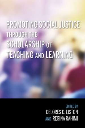 Promoting Social Justice through the Scholarship of Teaching and Learning de Delores D. Liston