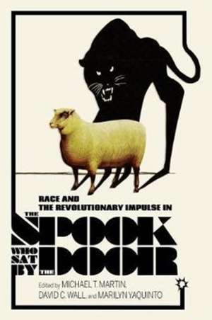 Race and the Revolutionary Impulse in The Spook Who Sat by the Door de Michael T. Martin