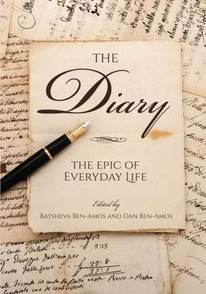 The Diary – The Epic of Everyday Life de Batsheva Ben–amos