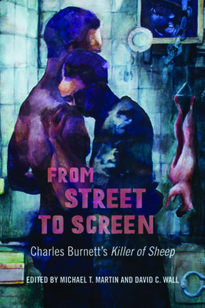 From Street to Screen – Charles Burnett`s Killer of Sheep de Michael T. Martin