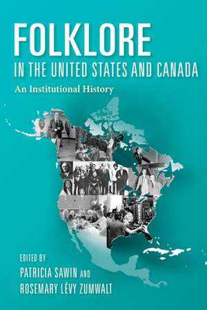 Folklore in the United States and Canada – An Institutional History de Patricia Sawin