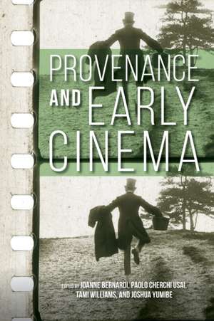 Provenance and Early Cinema de Joanne Bernardi