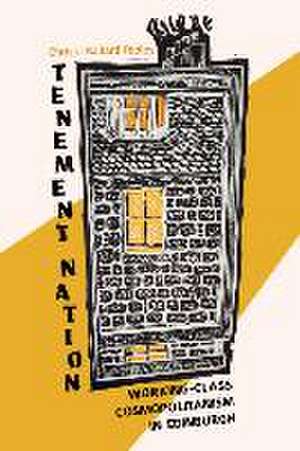 Tenement Nation – Working–Class Cosmopolitanism in Edinburgh de Christa Ballard Tooley