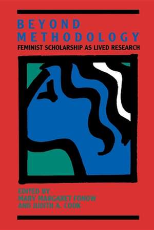 Beyond Methodology – Feminist Scholarship as Lived Research de Mary Margaret Fonow