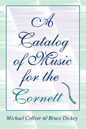 A Catalog of Music for the Cornett de Michael Collver