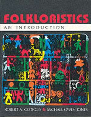 Folkloristics – An Introduction de Robert A. Georges