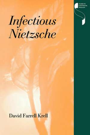 Infectious Nietzsche de David Farrell Krell