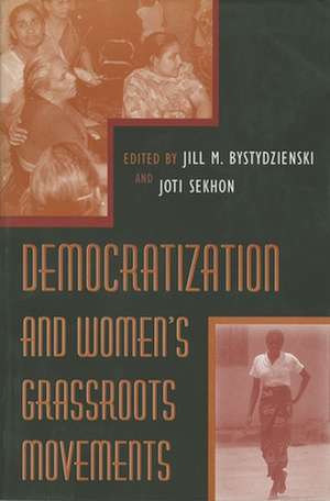 Democratization and Women`s Grassroots Movements de Jill M. Bystydzienski