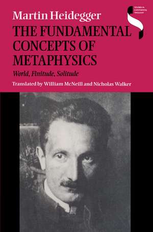 The Fundamental Concepts of Metaphysics – World, Finitude, Solitude de Martin Heidegger