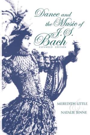 Dance and the Music of J. S. Bach, Expanded Edition de Meredith Little