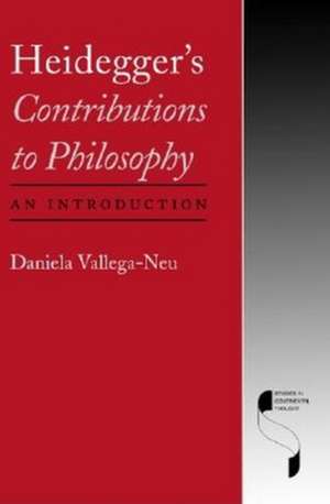 Heidegger`s Contributions to Philosophy – An Introduction de Daniela Vallega–neu