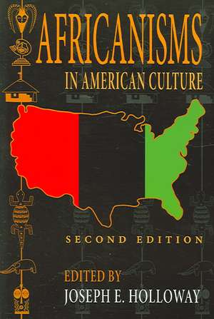 Africanisms in American Culture, Second Edition de Joseph E. Holloway